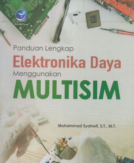 Panduan Lengkap Elektronika Daya Menggunakan Multisim