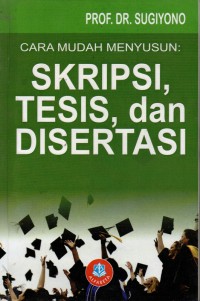 Cara Menyusun Skripsi, Tesis, Dan Disertasi