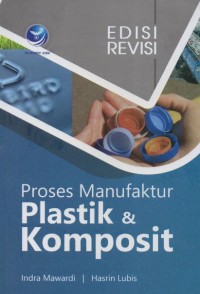 Image of Proses Manufaktur Plastik dan Komposit Edisi Revisi